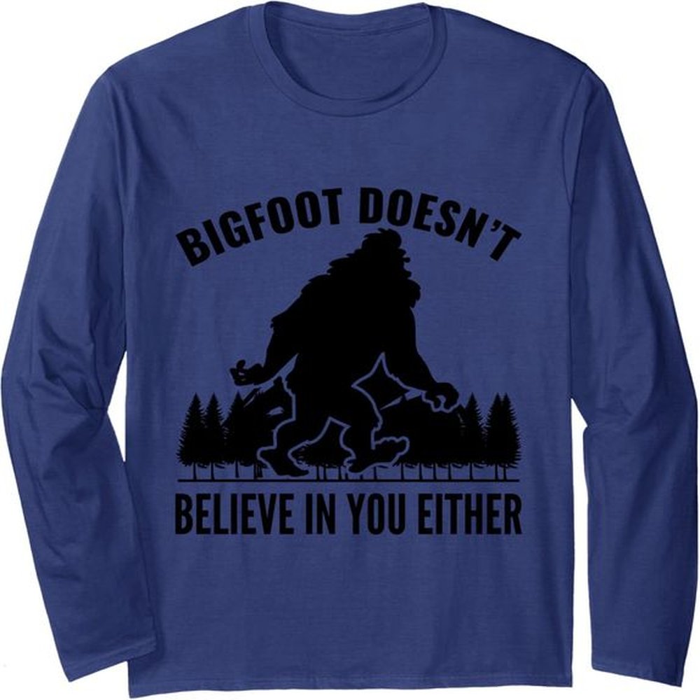 Long Sleeve Shirts for Men sweatshirt Bigfoot Believe In You Either Funny Gift Tee Streetwear Casual tops clothes fa