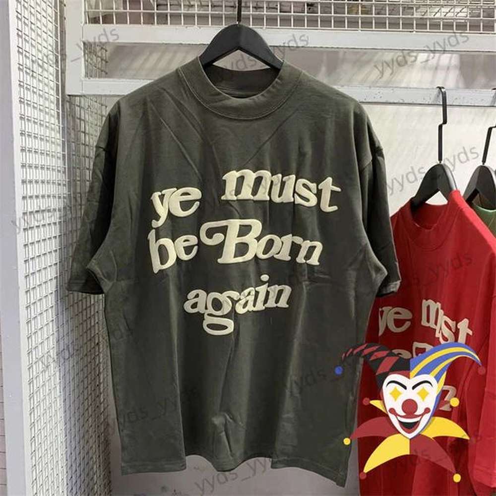 Men's T-Shirts Puff Print Ye Must Be Born Again T Shirt Men Women CPFM XYZ T-shirt Short Sleeve Cactus Plant Flea Market Tops Tee T2401